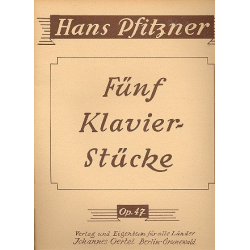 5 Klavierstücke op.47 - Hans Pfitzner