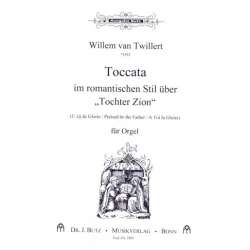 Toccata im romantischen Stil über Tochter Zion - Willem van Twillert