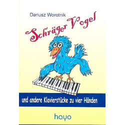 Schräger Vogel : für Klavier zu 4 Händen -Dariusz Worotnik