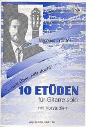 10 Etüden : für Gitarre solo -Michael Tröster