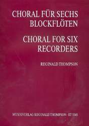 Choral : für 6 Blockflöten (SSATTB) -Reginald Thompson