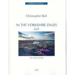 In the Yorkshire Dales : for small orchestra -Christopher Ball