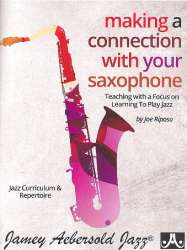 Making a Connection to your Saxophone -Joe Riposo