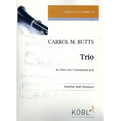 Trio : für Flöte und 2 Klarinetten -Carrol Butts