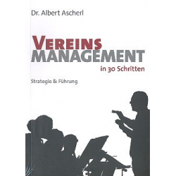 Vereinsmanagement in 30 Schritten - Strategie & Führung -Albert Ascherl
