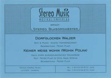 Dorfglocken Walzer / Keiner weiss wohin (Wohin Polka) -Gustav Hammerschmidt / Arr.Peter A. Platt