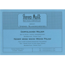 Dorfglocken Walzer / Keiner weiss wohin (Wohin Polka) -Gustav Hammerschmidt / Arr.Peter A. Platt
