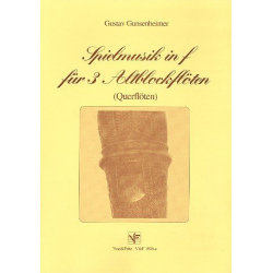Spielmusik in F : für 3 Altblockflöten -Gustav Gunsenheimer