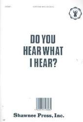 Do You hear what I hear : for mixed chorus -Noel Regney & Gloria Shayne