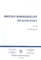 Om Kjaerlighet op.46 for voice and cello -Öistein Sommerfeldt