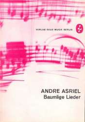 Baumlige Lieder : für hohe Singstimme - Andre Asriel