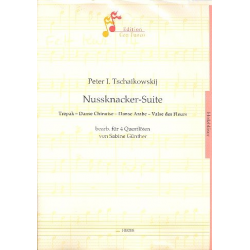 Nussknacker-Suite : für 4 Flöten -Piotr Ilich Tchaikowsky (Pyotr Peter Ilyich Iljitsch Tschaikovsky)