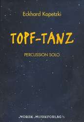 Topf-Tanz : for percussion solo -Eckhard Kopetzki