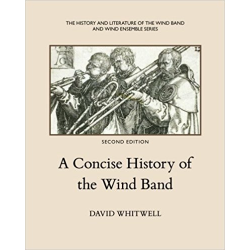 A Concise History of the Wind Band -David Whitwell