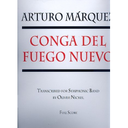 Conga del fuego nuevo : for symphonic band - Score -Arturo Marquez