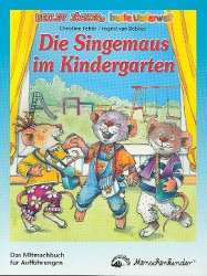 Die Singemaus im Kindergarten : -Detlev Jöcker