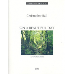 Oh beautiful Day : for small orchestra -Christopher Ball