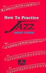 How to practice Jazz -Jerry Coker