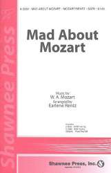 Mad about Mozart : for mixed chorus -Wolfgang Amadeus Mozart