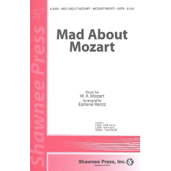 Mad about Mozart : for mixed chorus -Wolfgang Amadeus Mozart