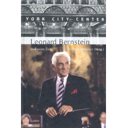 Leonard Bernstein und seine Zeit (Große Komponisten und ihre Zeit) -Andreas Eichhorn
