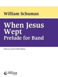When Jesus Wept - Prelude for Band -William Schuman