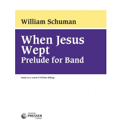 When Jesus Wept - Prelude for Band -William Schuman