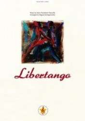 Libertango -Astor Piazzolla / Arr.Miguel Etchegoncelay