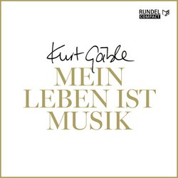 CD: Mein Leben ist Musik -Kurt Gäble