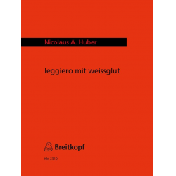 Huber, N.A. - leggiero mit weissglut -Nicolaus A. Huber