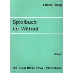 SPIELBUCH FUER WILTRUD : -Lukas Haug