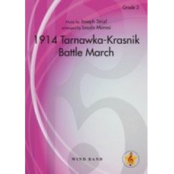 1914 Tarnawka-Krasnik Battle March -Joseph Strizl / Arr.Laszlo Marosi