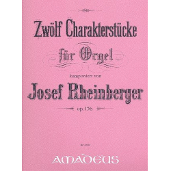 12 Charakterstücke op.156 - -Josef Gabriel Rheinberger