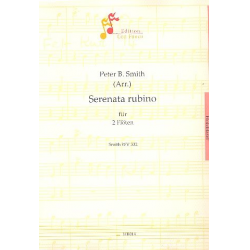 Serenata rubino : für 2 Flöten -Peter Bernard Smith / Arr.Peter Bernard Smith