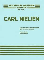 Die Kinder spielen : für Flöte solo -Carl Nielsen