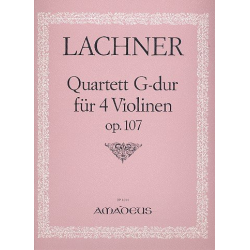 Quartett G-Dur op.107 - für 4 Violinen -Ignatz Lachner