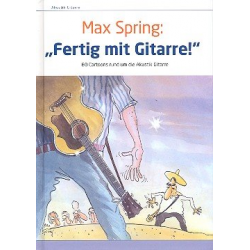 Fertig mit Gitarre - 60 Cartoons rund um die akustische Gitarre -Max Spring