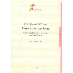 3 american songs : für Blechbläser-Ensemble -Patrick Gilmore / Arr.Peter Bernard Smith
