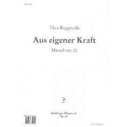 Aus eigener Kraft Opus 22 -Theodor Rupprecht