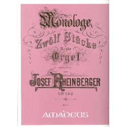 Monologe op.162 - 12 Stücke für -Josef Gabriel Rheinberger