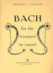 Bach for the Trumpet or Cornet -Johann Sebastian Bach / Arr.Michael J. Gisondi