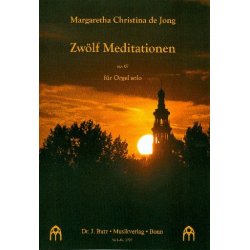 12 Meditationen op.67 : für Orgel -Margaretha Christina de Jong