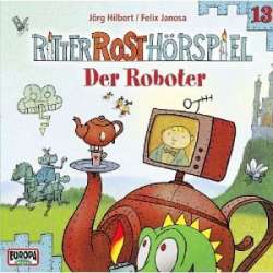 Ritter Rost Hörspiel 13 - Der Roboter - CD -Felix Janosa