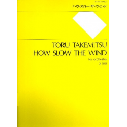 How slow the Wind -Toru Takemitsu