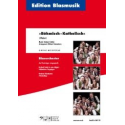 Böhmisch Katholisch - Blasorchester -Reinhard Schäfer / Arr.Michael Schumachers
