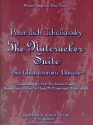 Suite from The Nutcracker - II. Six Characteristic Dances -Piotr Ilich Tchaikowsky (Pyotr Peter Ilyich Iljitsch Tschaikovsky) / Arr.Clark McAlister & Alfred Reed