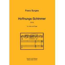 Hoffnungs-Schimmer für Viola und Orgel (2003) -Franz Surges