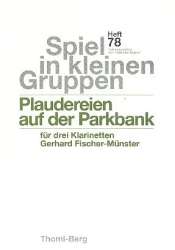 Plaudereien auf der Parkbank für 3 Klarinetten -Gerhard Fischer-Münster
