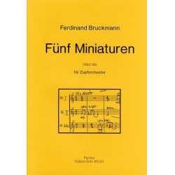 5 Miniaturen für Zupforchester (1992/96) -Ferdinand Bruckmann
