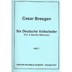 6 DEUTSCHE VOLKSLIEDER BD.1 : FUER -Cesar Bresgen